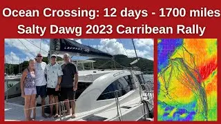 WE SAIL OVER 1700 MILES IN 12 DAYS TO ANTIGUA - SALTY DAWG 2023 RALLY