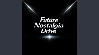 Future Nostalgia Drive