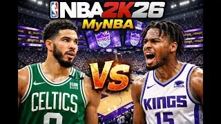 My Boston Celtics Vs The Sacramento Kings - NBA 2K26 My NBA