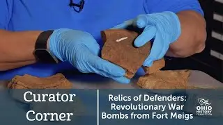 Relics of Defenders: Revolutionary War Bombs from Fort Meigs