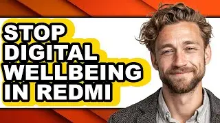 How to Stop Digital Wellbeing in Redmi (full Guide)