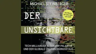 Kapitel 289 - Der Unsichtbare: Tech-Milliard&auml;r Alex Karp, Palantir und der globale...