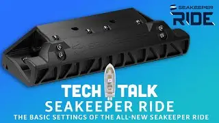 Tech Talk - Seakeeper Ride Basic Settings