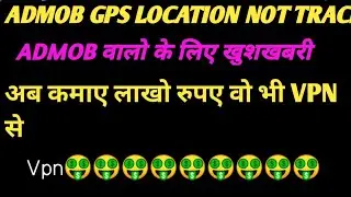 Admob Adsense Not Disable |Live Location Other Countries |Gps Mobile Track Chage Do not track google
