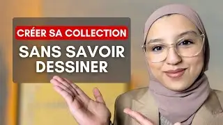 Cr&eacute;er sa marque: Comment pr&eacute;senter ses id&eacute;es de collection sans savoir dessiner?