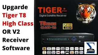 Tiger T8 High-Class V2 Receiver Software Upgrade | #Sigma_Networks