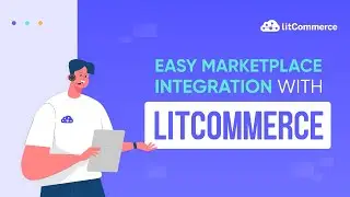 Best Multichannel Selling Tool for Online Sellers: Introducing LitCommerce to Sell on Marketplaces