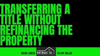 Transfer The Title Without Refinancing Your Real Estate Investment Property
