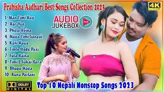 Prabisha Aadhikari Best Songs Collection 2022 2079  Hit Nepali Nonstop Songs 2023