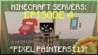 Minecraft Servers: Episode 4 | Pixel Painters [1]