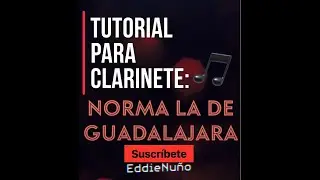 Tutorial para clarinete - Norma la de Guadalajara