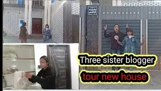 Three sister blogger tour  new house