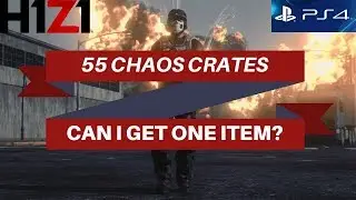 H1Z1 PS4 -OPENING 55 CHAOS CRATES! CAN I GET ONE ITEM??