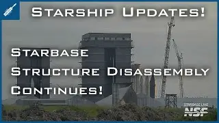 SpaceX Starship Updates! Structure Disassembly For Starbase Expansion Continues! TheSpaceXShow