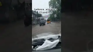 Streets Flooding in Lahore heavy Rain
