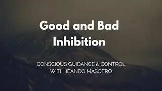 CGC #97: Good and Bad Inhibition &ndash; Initial Alexander Technique