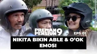PREMAN PENSIUN 9: NIKITA GAGALKAN RENCANA ABLE & O'OK  #moment