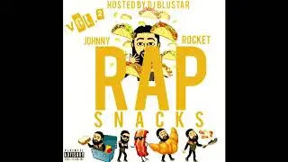 Johnny Rocket - Rap Snacks Vol. 2 ( Full Mixtape )