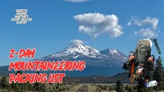 2-Day Mountaineering Packing List (Shasta, Adams, Whitney, Saint Helens, Elbert, and more!)