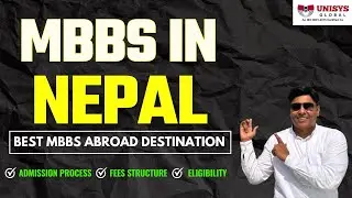 All About MBBS in Nepal 2025 | MBBS Admission 2025 | Fees, Eligibility | @UNISYSGLOBAL