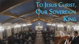 To Jesus Christ, Our Sovereign King