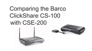 Comparing the Barco ClickShare CS-100 with CSE-200
