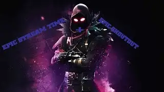 Epic stream time + Epic shoutout