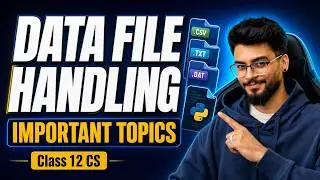Data File Handling in Python | Class 12 Computer Science | Full Chapter