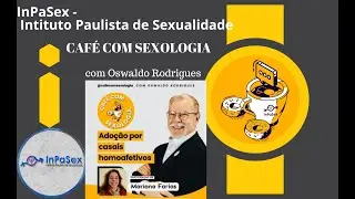 Mariana Farias vem ao Café com Sexologia falar de adoção por casais homoparentais