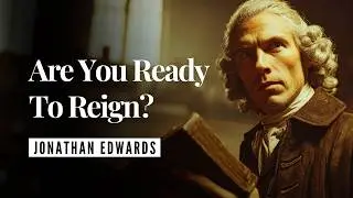 You'll Reign With Christ&mdash;But Are You Ready? (4 Ways To Prepare Now)