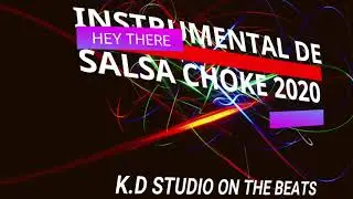 instrumental de salsa choke 2020 by k.d studio on the beats