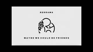 Redrama - Maybe we could be friends (Instrumental)