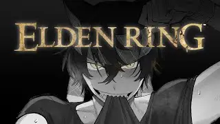 (ELDEN RING) STILL FIRST TIME PLAYTHROUGH ELDEN RING.. BUT WE'RE HACKING AND SLASHING FORTH