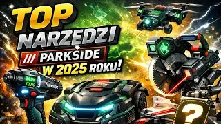 Top Narzędzi Parkside w 2025 roku