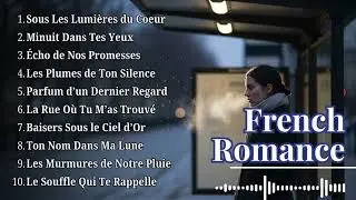 💫 The MOST Beautiful French Love Songs You Can’t Miss! | CoeurVienne