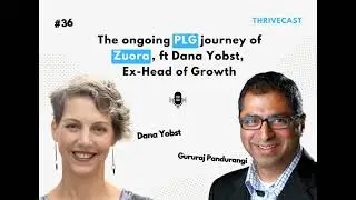 #36 &mdash; The ongoing PLG journey of Zuora, ft. Dana Yobst, Ex-Head of Growth