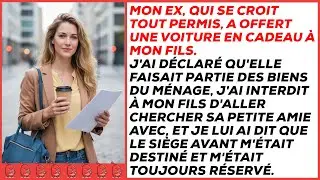 Mon ex, qui se croit tout permis, a offert une voiture à mon fils. Je l'ai revendiquée comme ...