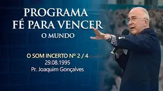 29.08.1995 - O SOM INCERTO - Nº 2 / 4 - Pr. Joaquim Gonçalves