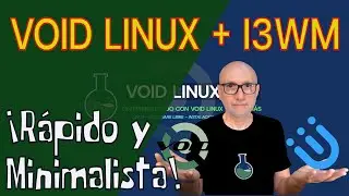 Void Linux + i3wm, el S.O. rápido y minimalista!