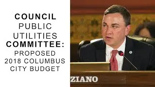 2018 Proposed Columbus City Budget Hearing: Public Utilities