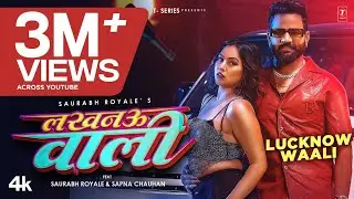 Official Video | Lucknow Waali | Saurabh Royale & Shilpi Raj | Sapna Chauhan | Bhojpuri Song 2026