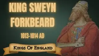 King Sweyn Forkbeard - The First Viking King of England (1013-1014 AD)