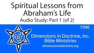 Spiritual Lessons from Abraham's Life - Part 1 (of 2)