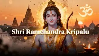 Shri Ramchandra Kripalu Bhajan | श्री रामचन्द्र कृपालु भजन for Peace & Devotion