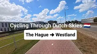 Biking The Hague &ndash; Poeldijk &ndash; Honselersdijk: Cloudy Blue Sky Ride, Netherlands | #eleonoraswalks