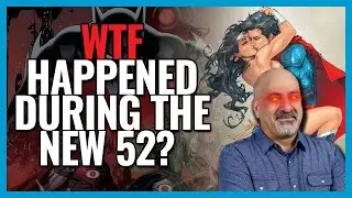“WTF” DC & THE WANING DAYS OF THE NEW 52 | The New 52 Deep Dive | The Comics Pals Episode 414