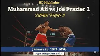 Ali vs Frazier II (HD Highlights) &mdash; &ldquo;Super Fight II&rdquo; | Jan 28, 1974, MSG