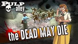 Pulp Alley - LIVE Game: The Dead May Die