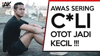 SERING C*LI BIKIN OTOT KECIL !!!