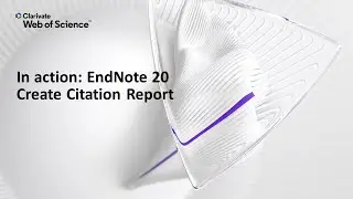 In action: EndNote 20 (Windows) Create Citation Report